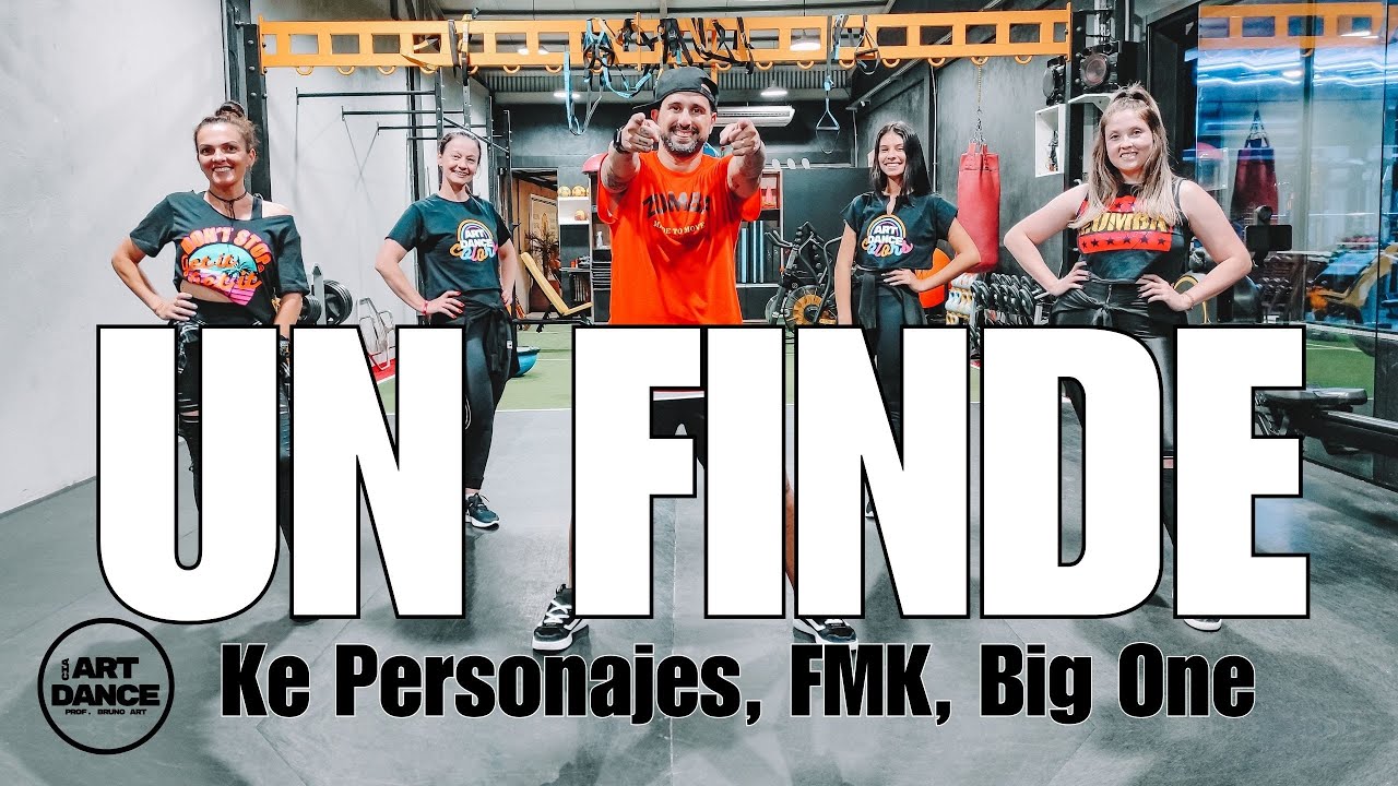 UN FINDE - Zumba Coreo - Ke Personajes, FMK, Big One l Coreografia l Cia Art Dance