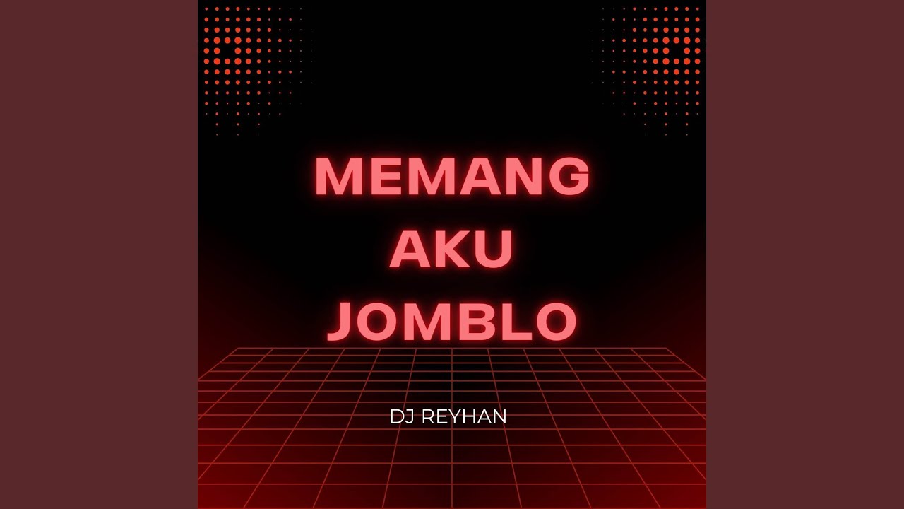 Memang Aku Jomblo (Remix)