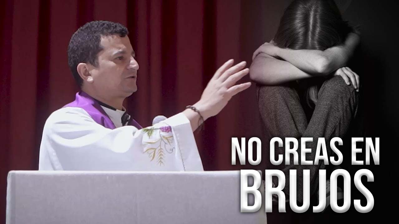 ¡NO CREAS EN BRUJOS! - Padre Bernardo Moncada