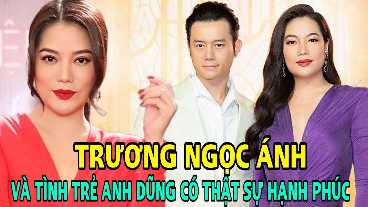 Phía sau chuyện tình của người đàn bà quyền lực Trương Ngọc Ánh và tình trẻ Anh Dũng, liệu có như mơ