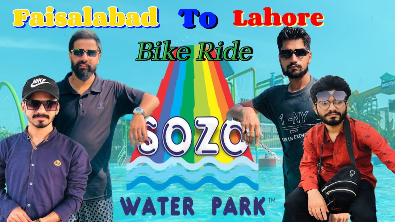 Sozo Water Park🤽‍♀️ || Faisalabad To Lahore Bike Ride 🏍️ With Friends|| Umar Jutt Vlogs