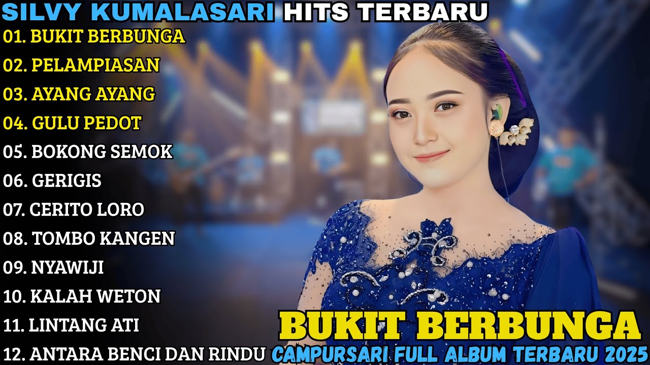 SILVY KUMALASARI TERBARU | BUKIT BERBUNGA - UMPOMO - CAMPURSARI FULL ALBUM TERBARU 2025