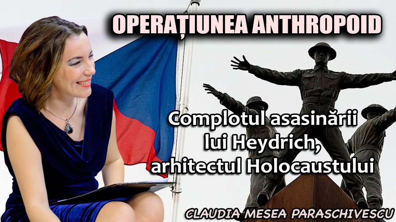 Operatiunea Anthropoid * Complotul asasinarii lui Heydrich, arhitectul Holocaustului