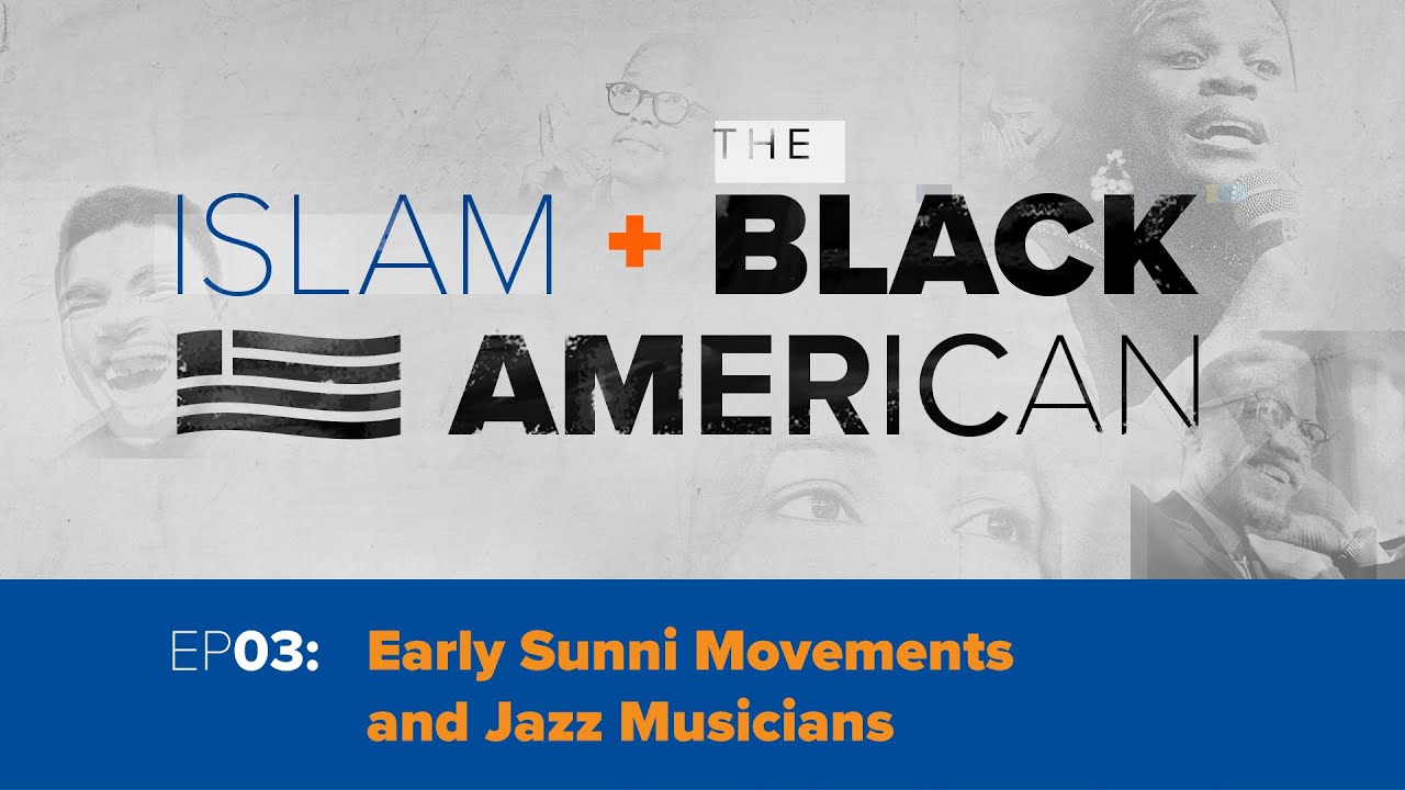 Early Sunni Movements and Jazz Musicians | Islam and the Black American