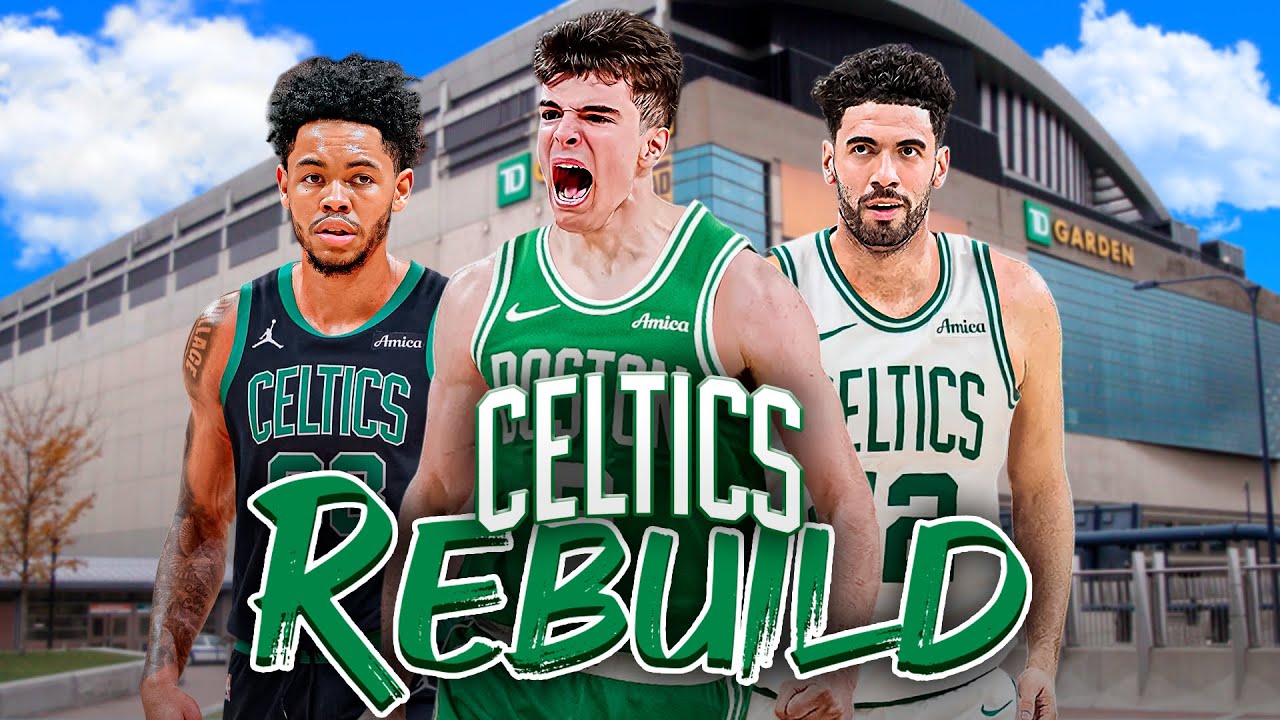 Brand New Team | New Look Celtics Rebuild