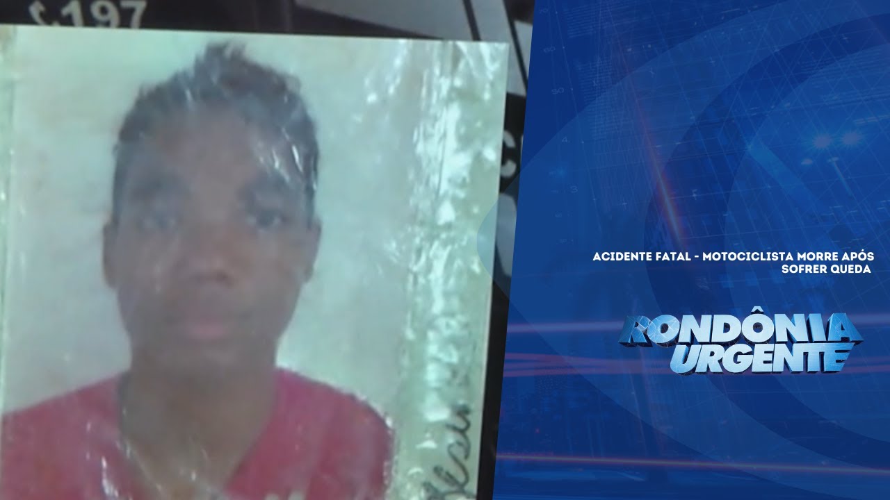 ACIDENTE FATAL MOTOCICLISTA MORRE APÓS SOFRER QUEDA