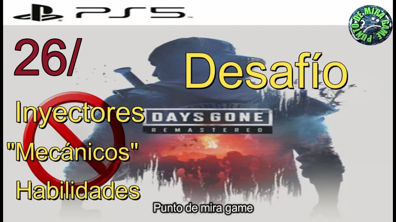 26/ Days Gone. Desafío. Sin mejoras. Remasterizado. PS5. Sin morir.