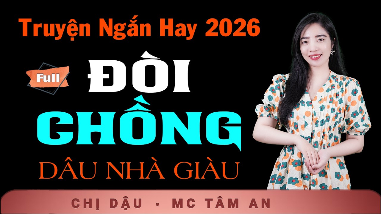 Truyện Ngắn Hôn Nhân Gia Đình - Đòi Chồng - Giọng đọc Tâm An đưa bạn vào câu chuyện xã hội đời thực
