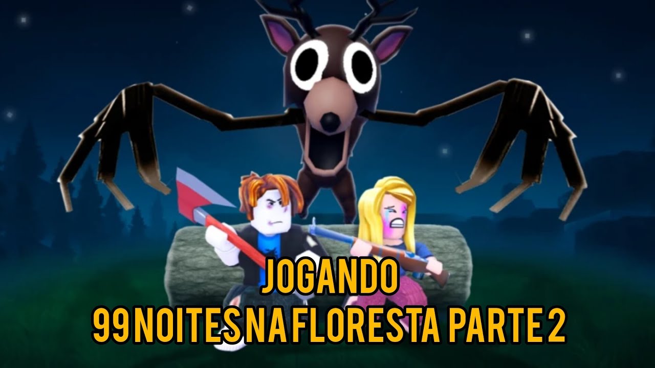 JOGANDO 99 NOITES NA FLORESTA PARTE 2