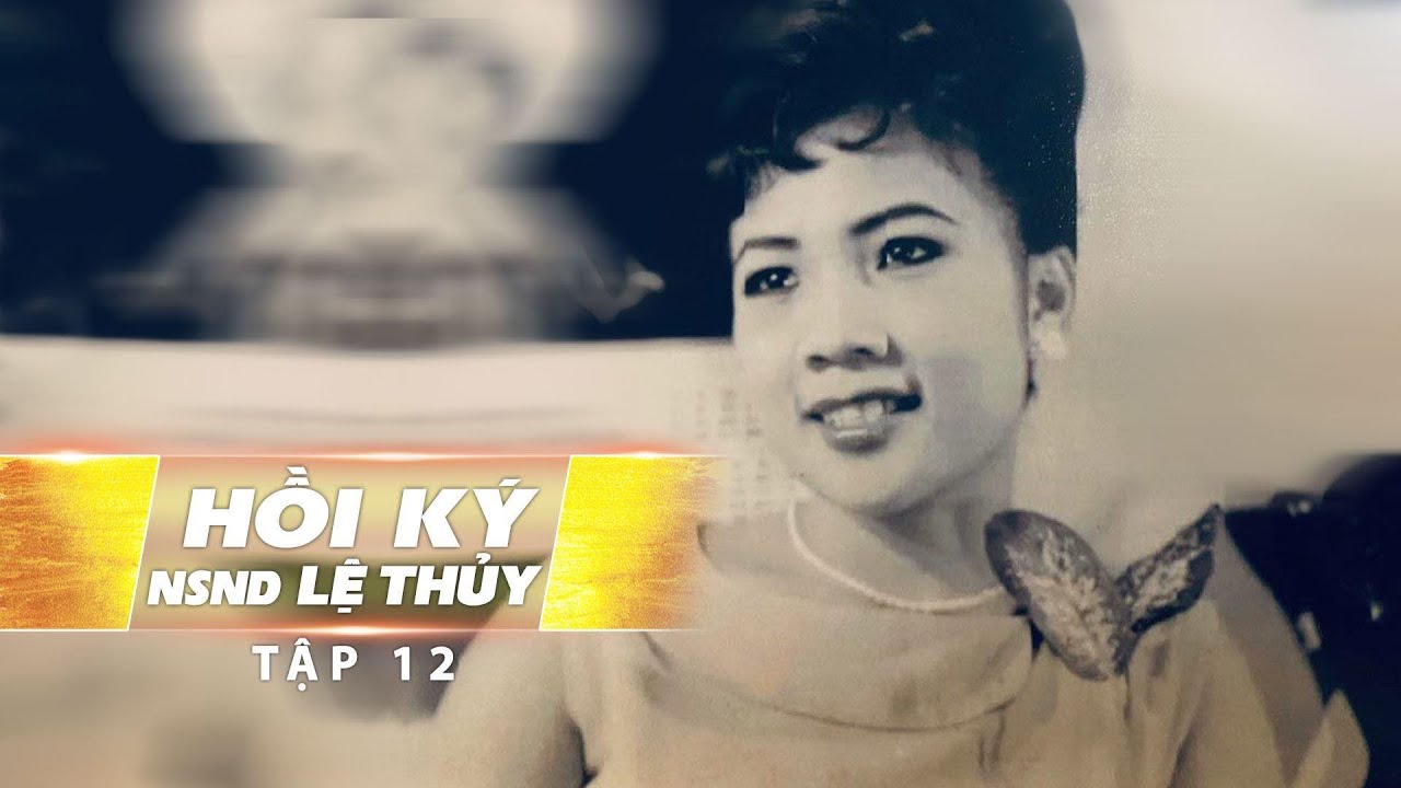Hồi Ký Lệ Thủy Tập 12 | Vui Buồn Trên Đường Lưu Diễn Cùng Diệu Hiền - Bích Hạnh & Phương Bình