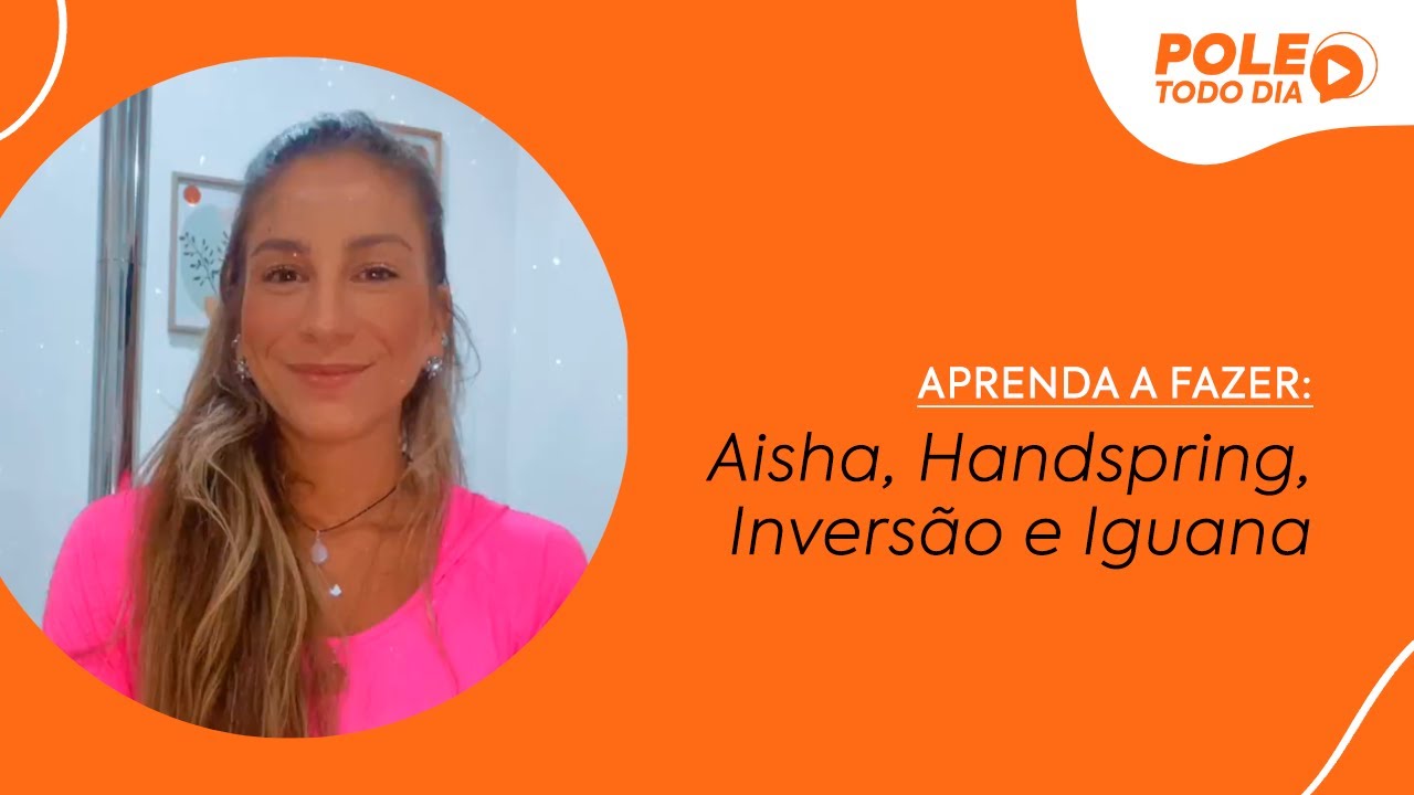 Aprenda a fazer o Aisha, Handspring, Inversão e Iguana | Pole Dance | Tati Duarte