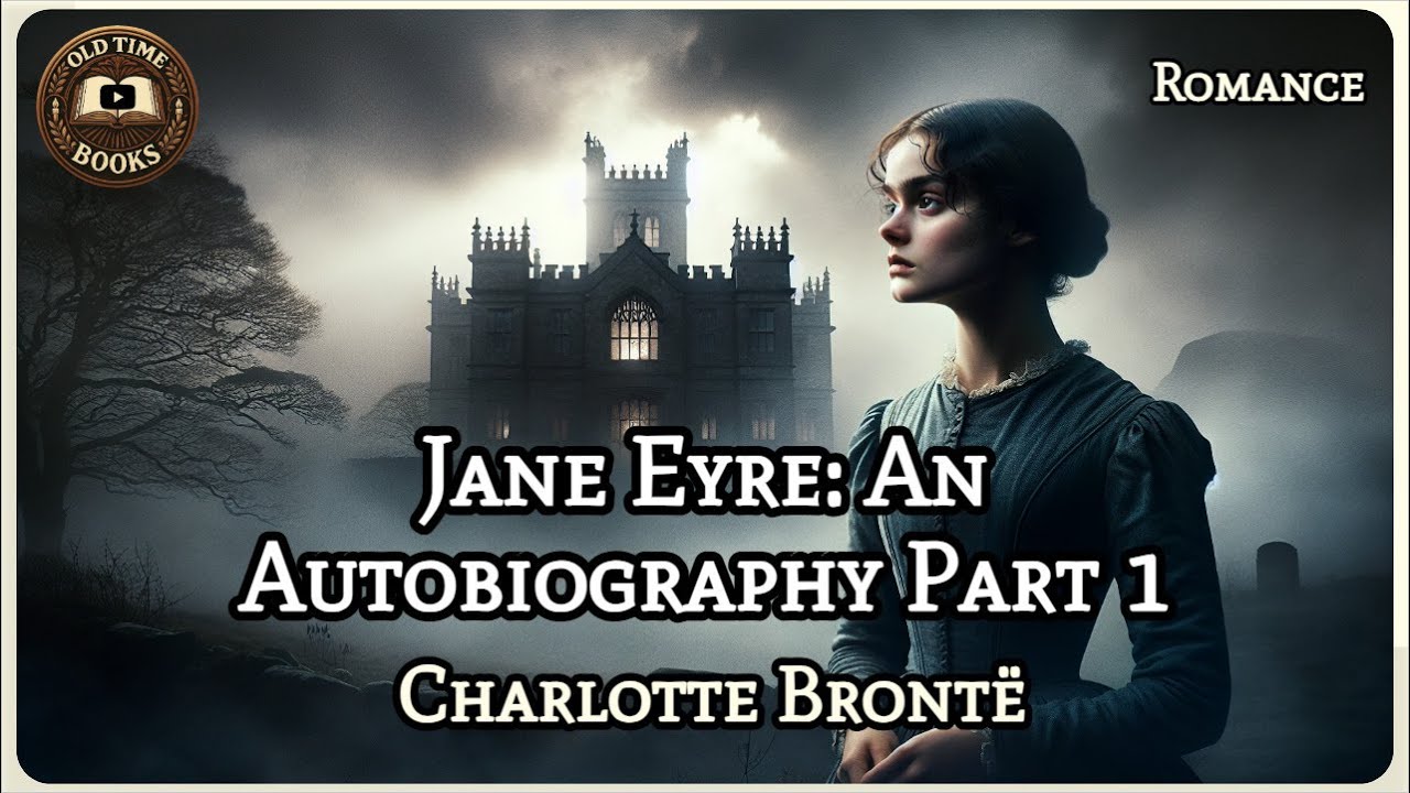 Jane Eyre: An Autobiography Part 1 | Charlotte Brontë | Romance | Audiobook | Old Time Books