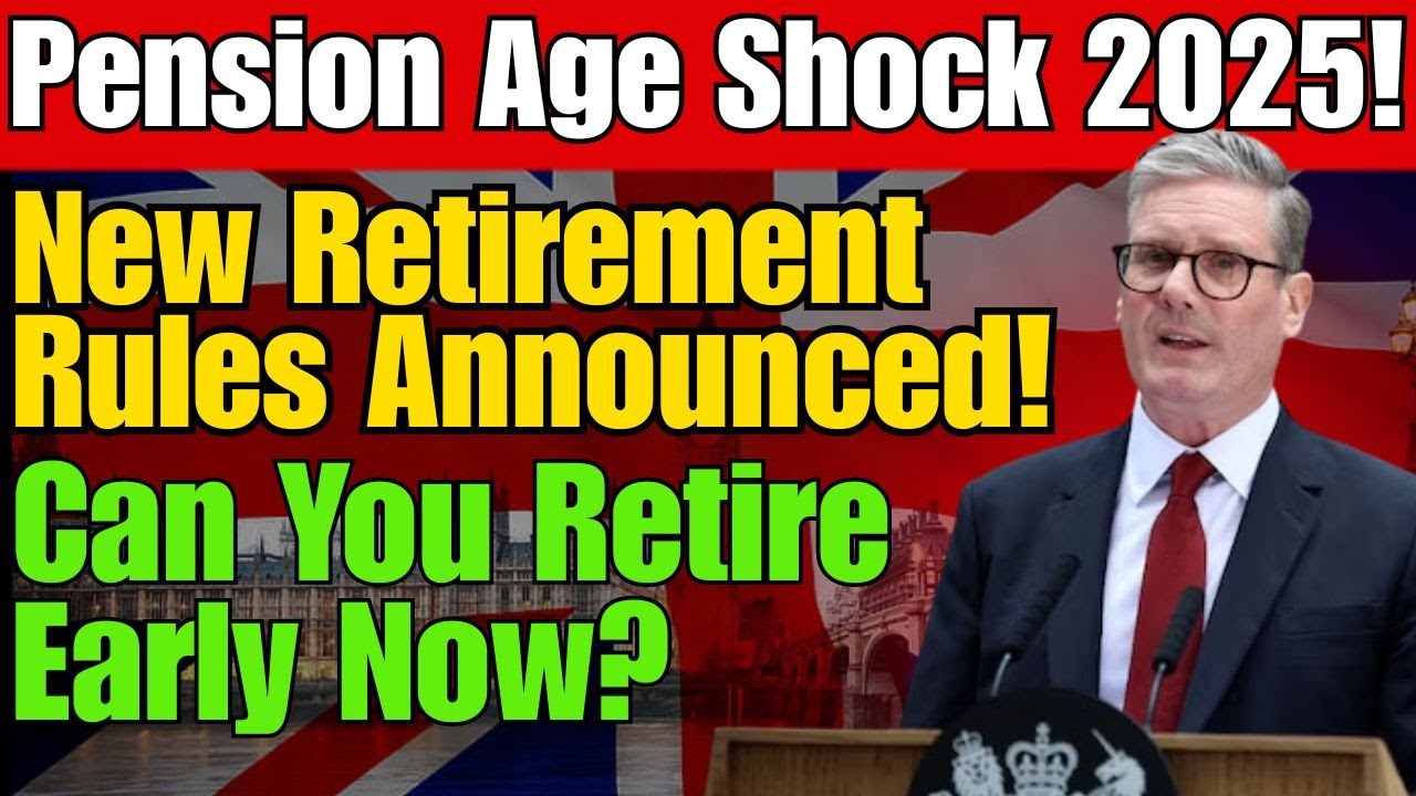 UK Pension Age Shake-Up 2025: Who Qualifies for Early Retirement Now?
