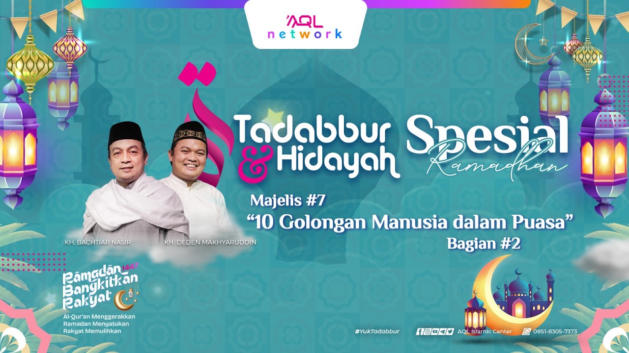 10 Golongan Manusia dalam Puasa Bag 2 | Majelis #7 | Tadabbur & Hidayah Spesial Ramadhan Eps. 2.138