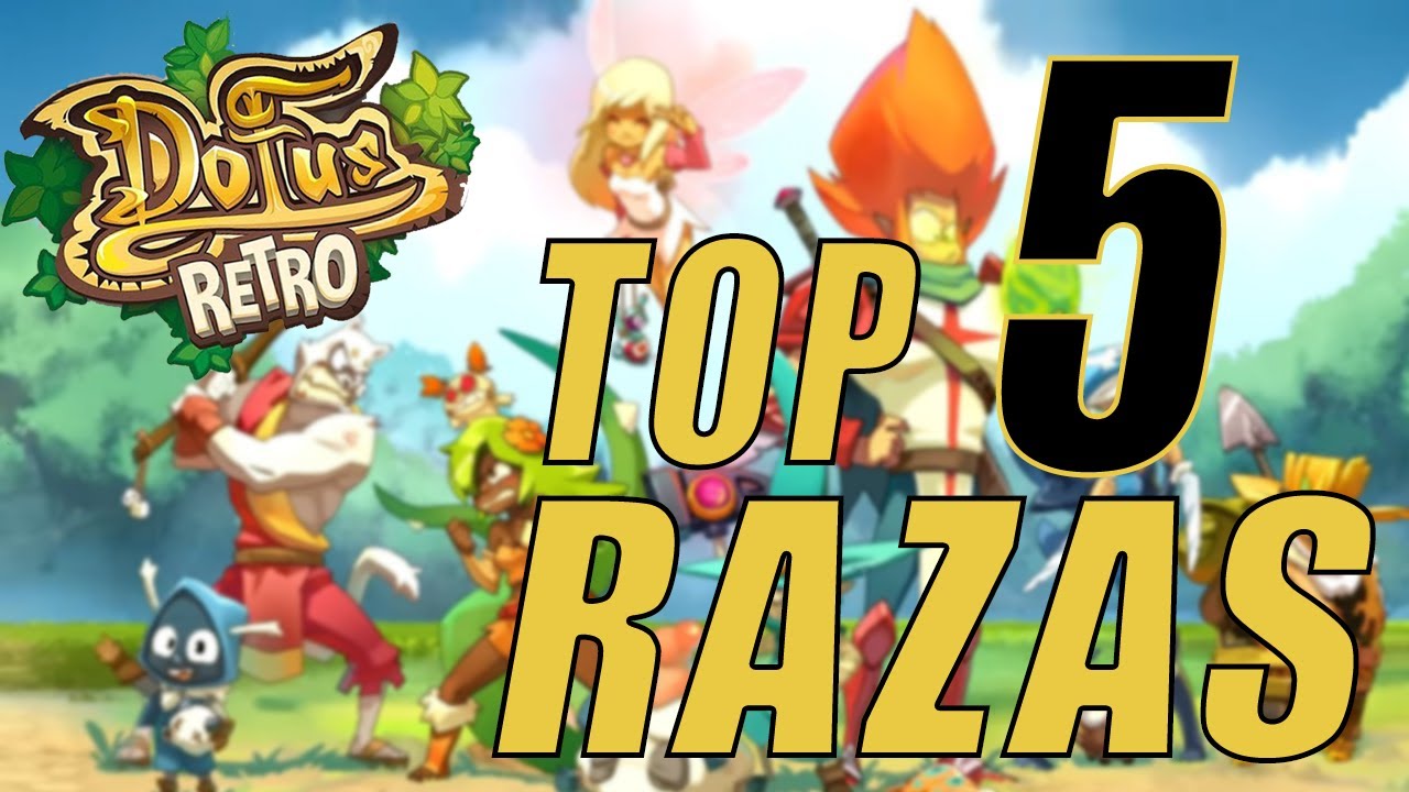 TOP 5 RAZAS DOFUS RETRO MONOCUENTA