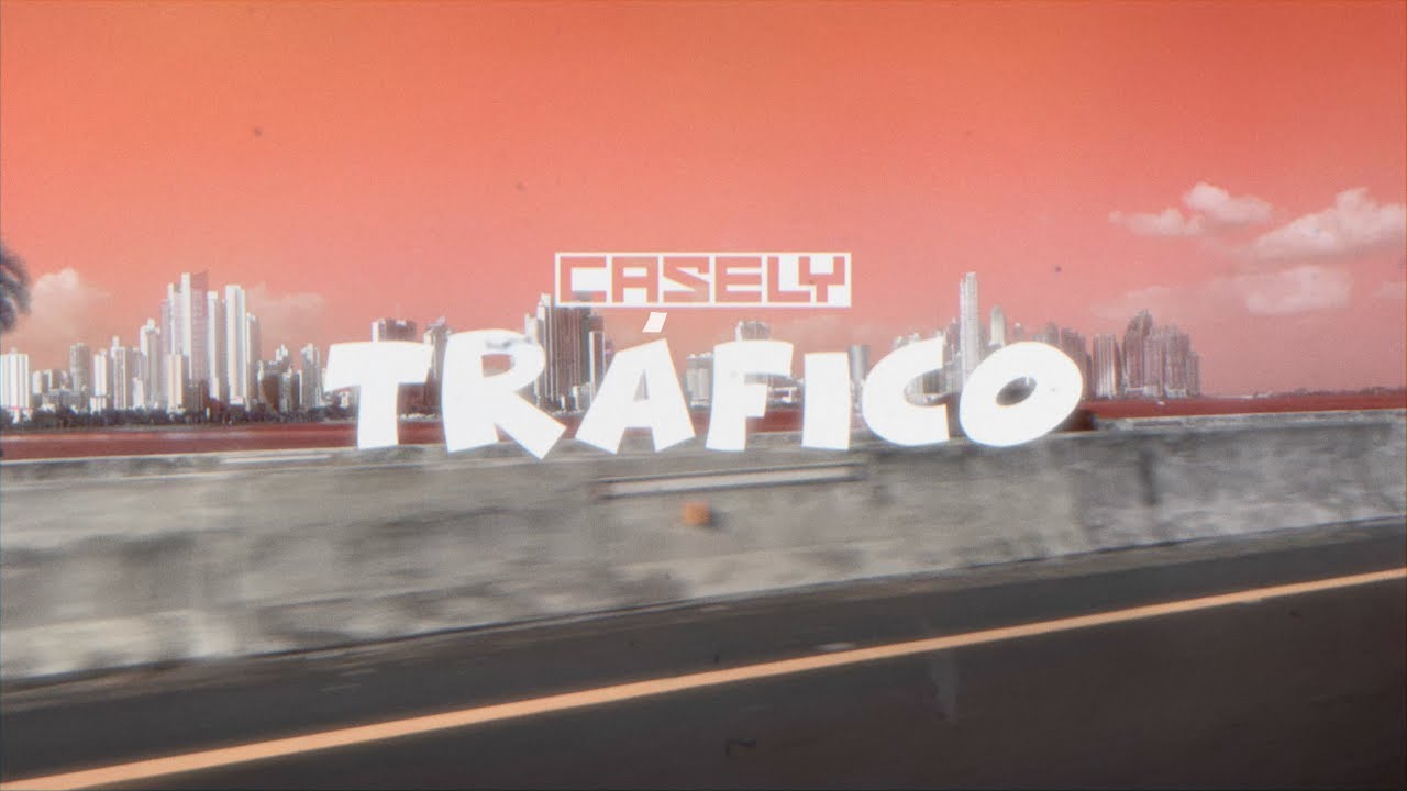 Casely | Tr&aacute;fico (Official Lyric Video)