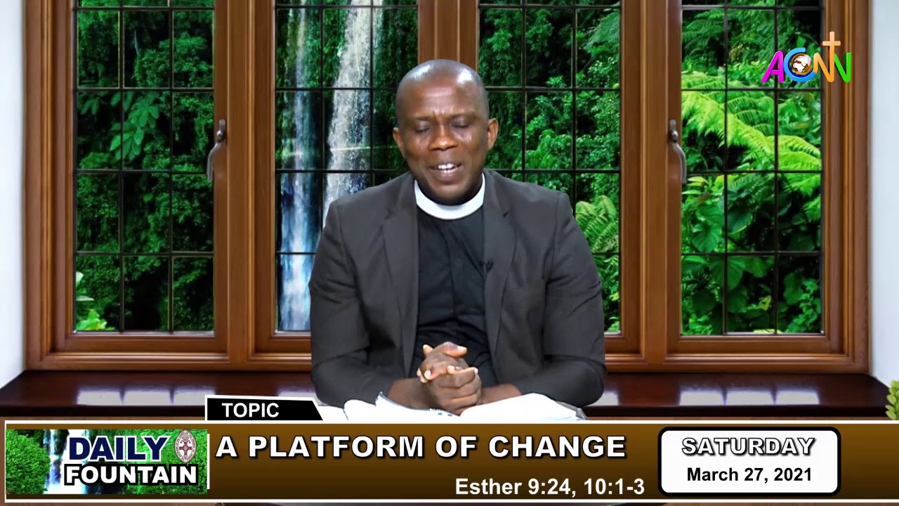 DAILY FOUNTAIN DEVOTIONAL FOR MARCH 27, 2021 - THE REV'D CANON CHIGOZIE OBIWULU