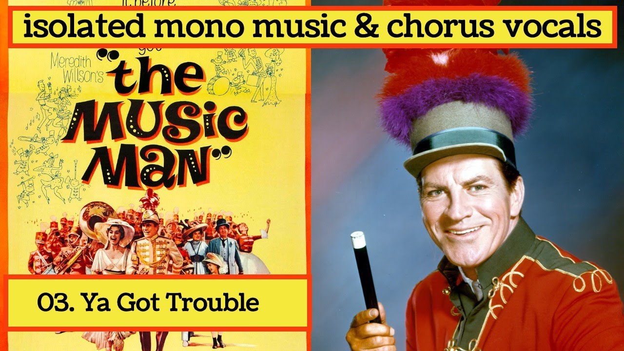 THE MUSIC MAN  Isolated Mono Score  03. YA GOT TROUBLE