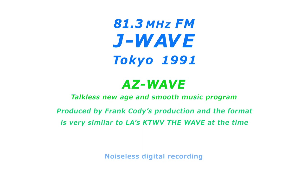 J-WAVE 81.3 FM - Tokyo 1991 -- AZ-wave (New age and smooth music program)