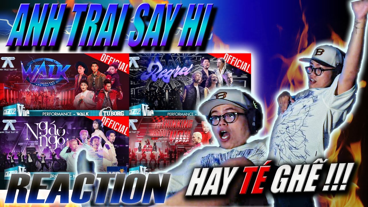 (REACTION) ANH TRAI SAY HI: WALK, NGÁO NGƠ, REGRET, I'M THINKING ABOUT YOU | TÉ GHẾ !!!