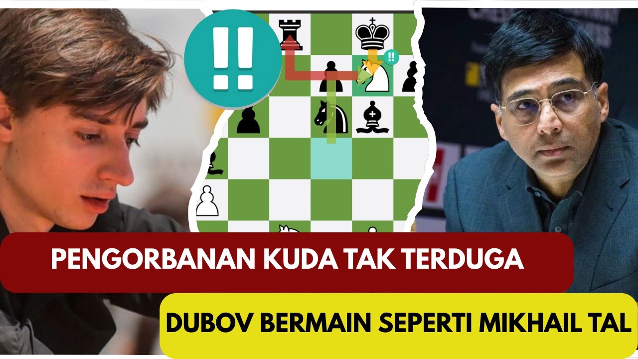 PENGORBANAN KUDA TAK TERDUGA. DUBOV BERMAIN SEPERTI MIKHAIL TAL. #chess #catur #daniildubov