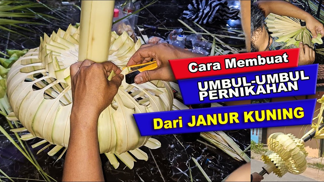 CARA PEMBUATAN UMBUL - UMBUL PERNIKAHAN DARI JANUR KUNING | MEMBUAT PENJOR