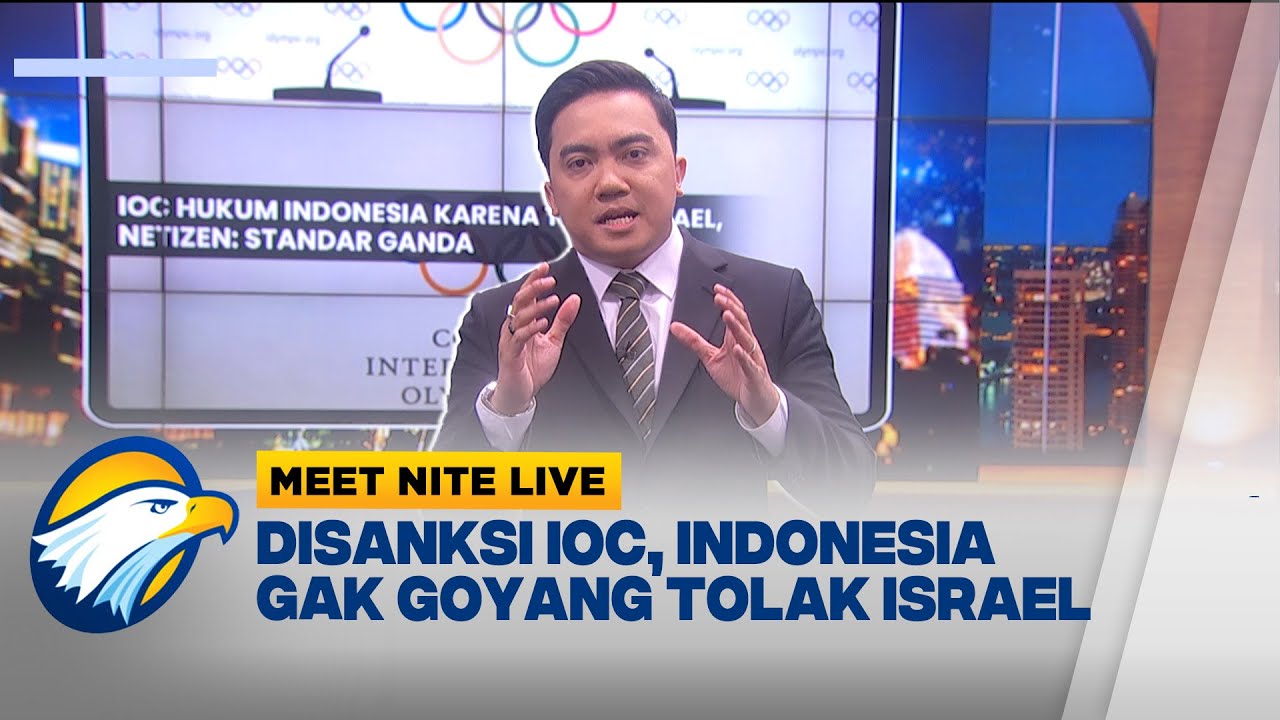 Disanksi IOC, Indonesia Gak Goyang Tolak Israel #MEETNITELIVE