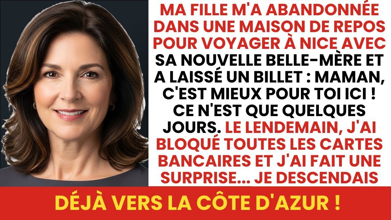 Ma fille est allée à la plage avec sa belle mère et m'a laissée dans une maison de retraite
