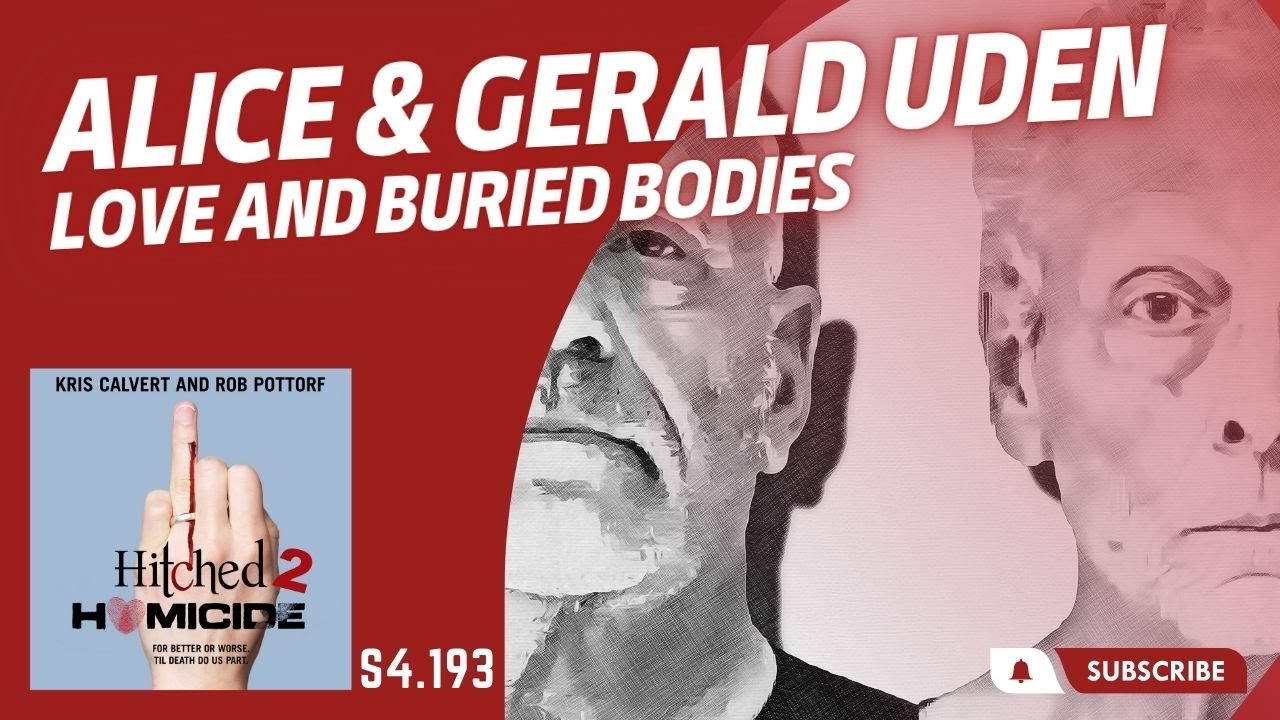 Alice and Gerald Uden. Love and Buried Bodies