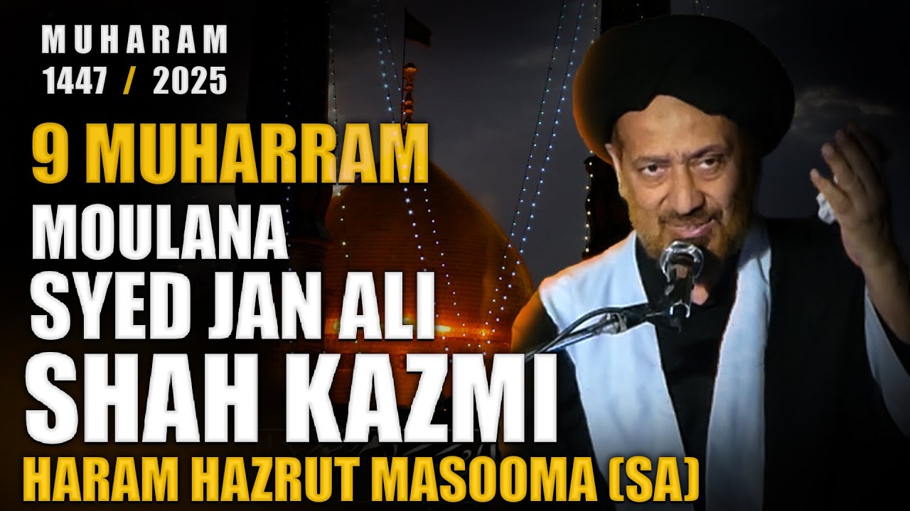 Majlis 9 Moulana Syed Jan Ali Kazmi 2025