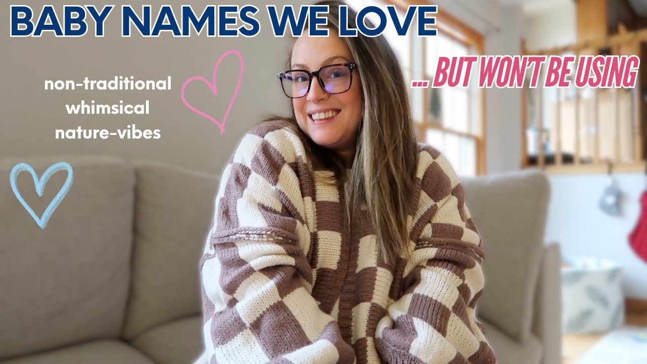 Baby Names We LOVE, but Won't Be Using with Baby #2 - Our Favorite Girl and Boy Names