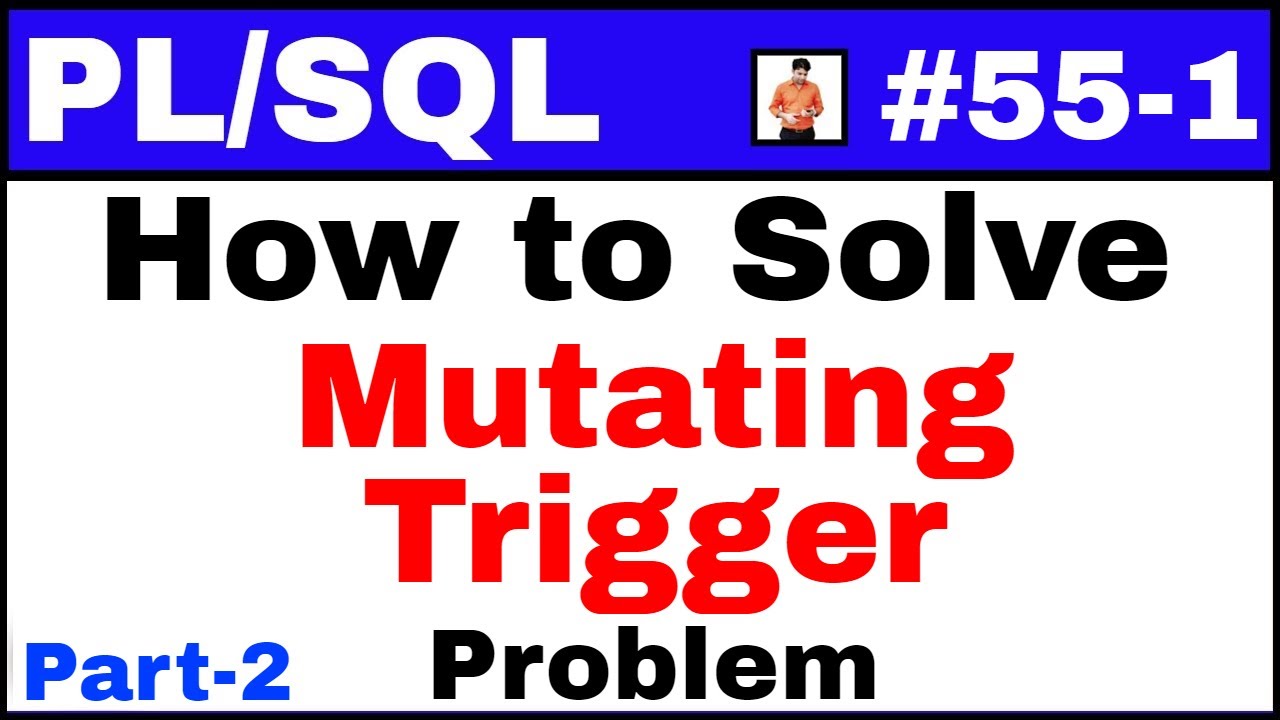 PL/SQL Tutorial #55-1: Mutating Trigger Error Solution | Way-1 | Interview Questions