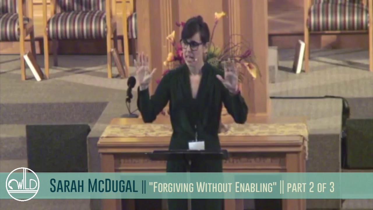 Six Steps to Forgiveness -- Step 2 || Sarah McDugal