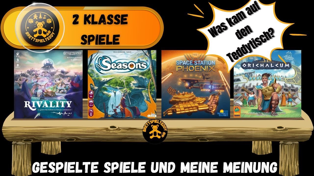 Was kam auf den Teddytisch? Rivality, Seasons, Space Station Phönix, Orichalcum - Brettspiel Teddy
