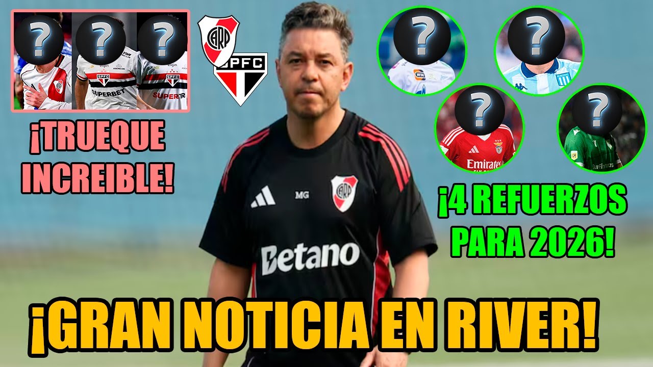 😀 &iexcl;GRAN NOTICIA en RIVER! 😀 | &iexcl;TRUEQUE INCREIBLE! | Los 4 REFUERZOS que quiere GALLARDO para 2026