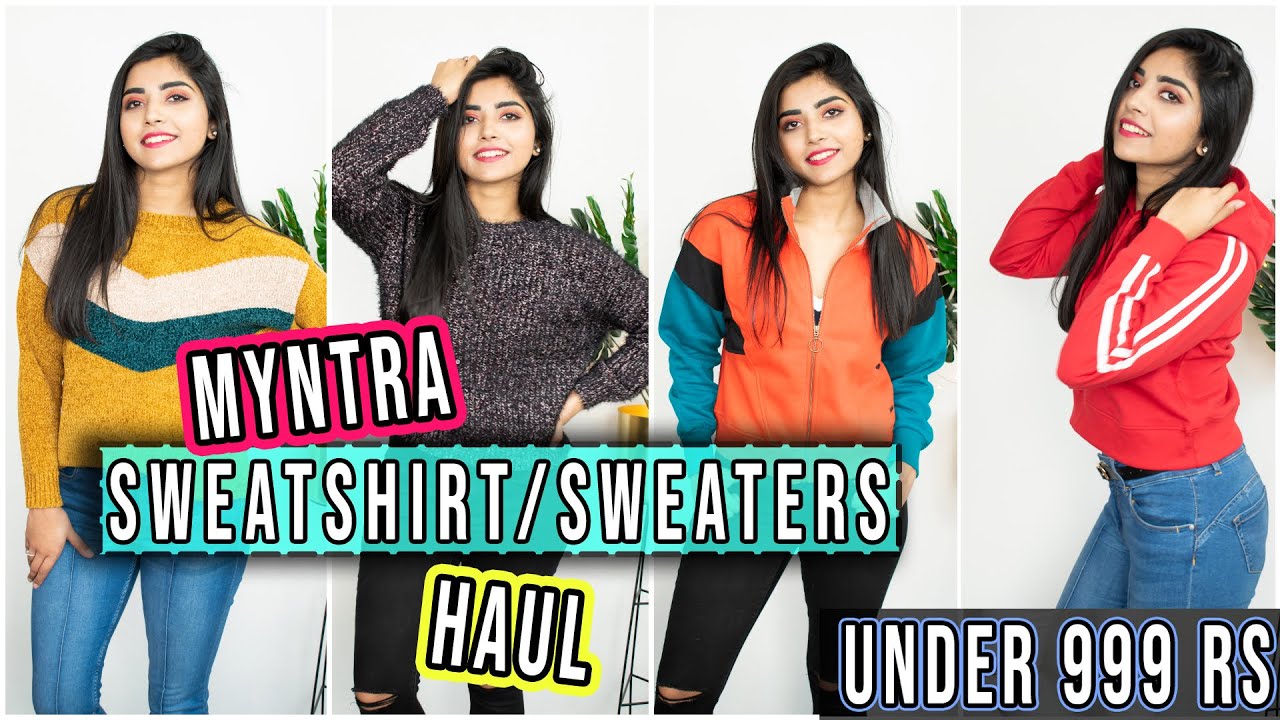 HUGE Myntra SWEATSHIRTS & SWEATERS Haul(MORE THAN 10) UNDER 999Rs