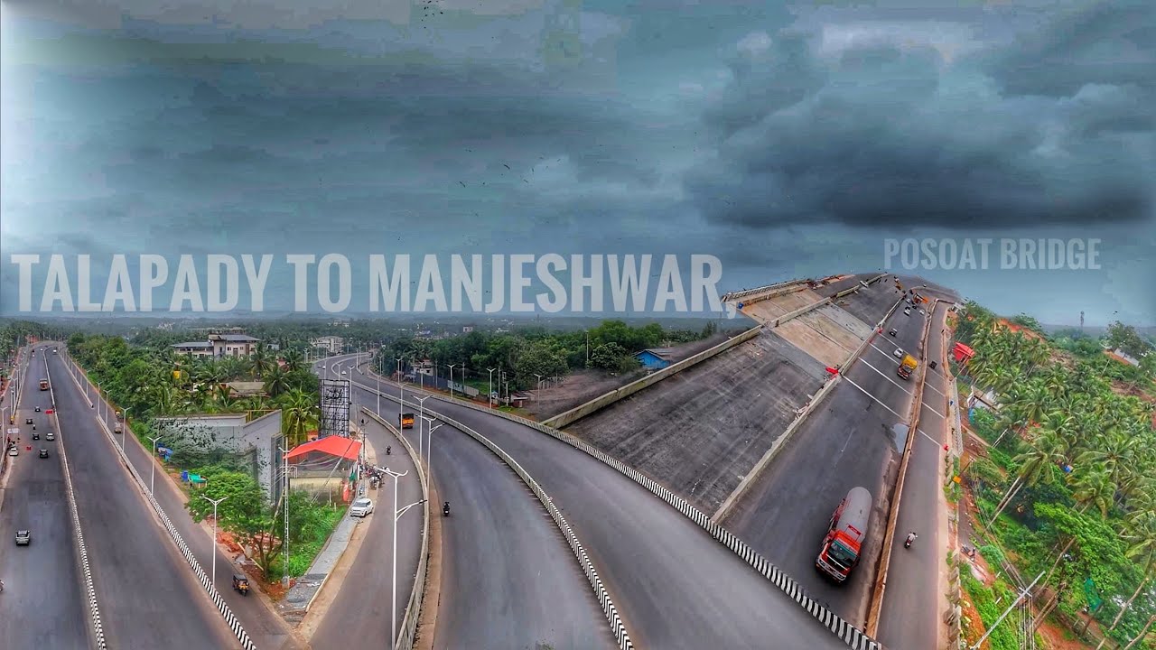 NH66 Talapady to Manjeshwar Update: Posoat Bridge & Kerala National Highway Progress