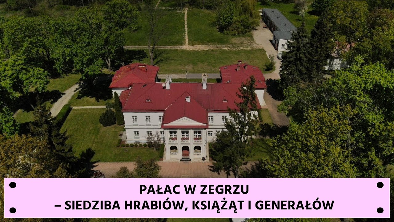 Pałac w Zegrzu – siedziba hrabiów, książąt i generałów