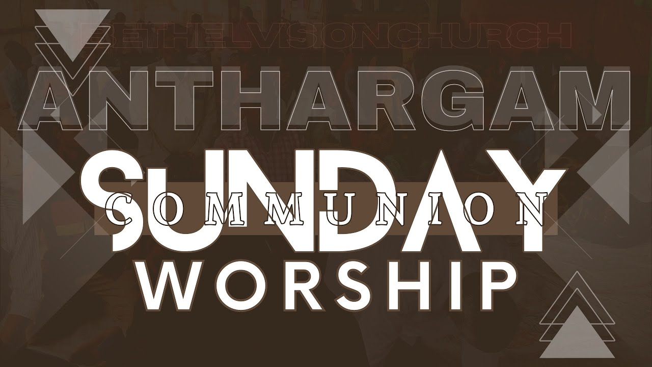 Sunday Service |  Anthargam | Bethel Vision Church | 15-01-2023