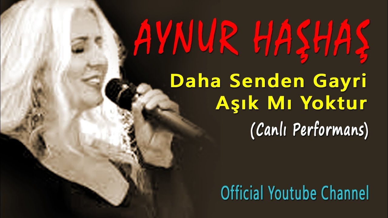 Aynur Haşhaş - Daha Senden Gayri Aşık Mı Yoktur (Canlı Performans)