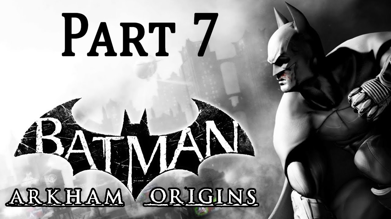 Batman Arkham Origins Walkthrough Gameplay - Part 7 PS3/XBOX 360/PC HD