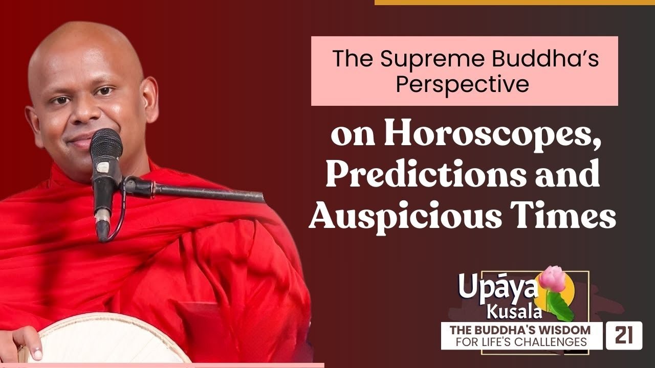Astrology & the Dhamma | Upāya Kusala | Sermon 21 | Ven. Welimada Saddaseela Thero