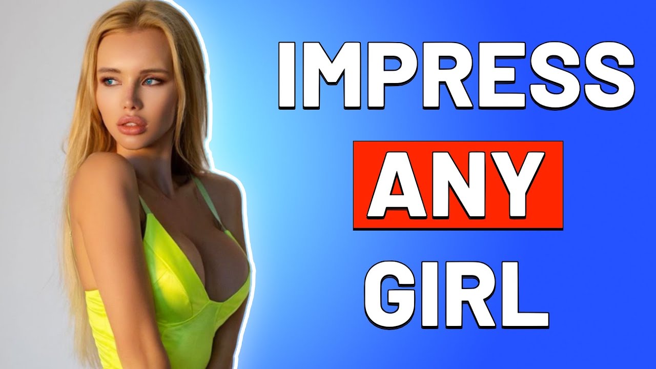 How to Impress ANY Girl in 3 Steps | How to Impress the Girl You Like & Make Her Like You
