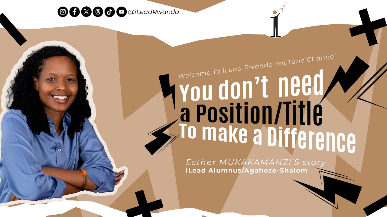 You don't need a Position/Title to make a Difference.......Esther's iLead Impact Story.