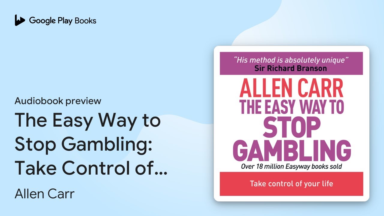 The Easy Way to Stop Gambling: Take Control of… by Allen Carr · Audiobook preview