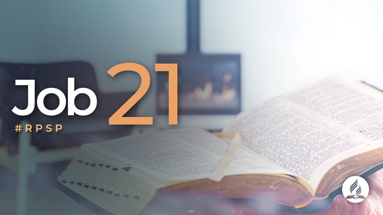 Job 21 -  Reavivados Por Su Palabra | 