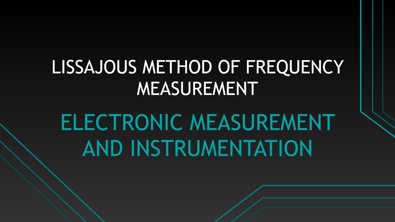 LISSAJOUS METHOD OF FREQUENCY MEASUREMENT