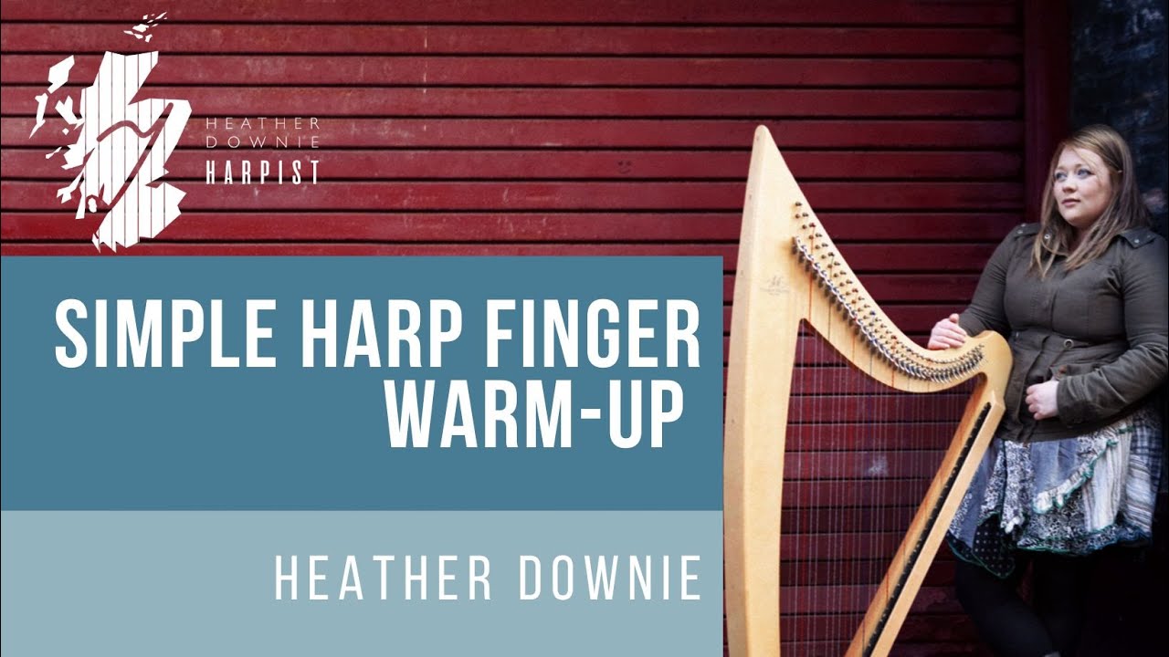 Simple Harp Finger Warm Up with Heather Downie