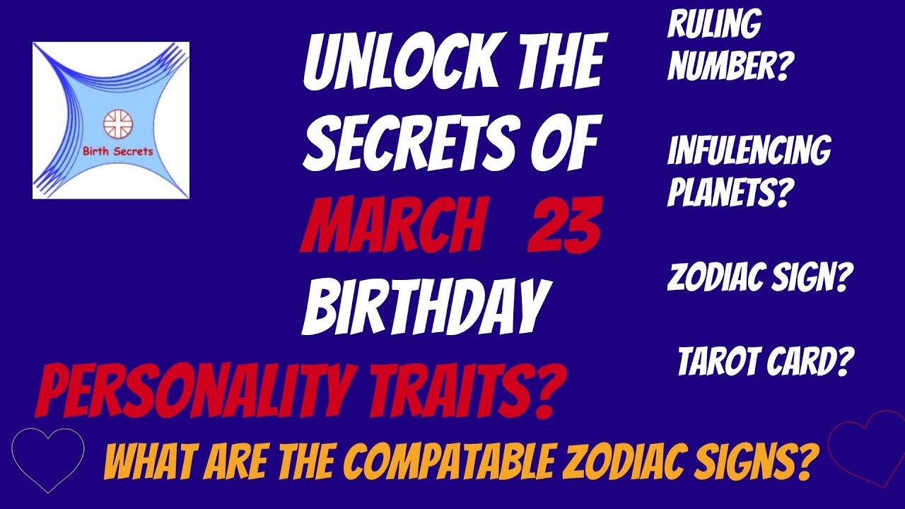 Unlocking March 23 Birth Secrets: A Journey to Self-Discovery #birthday #astrology #personality