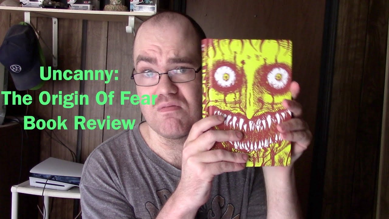 Uncanny: The Origins of Fear Book Review